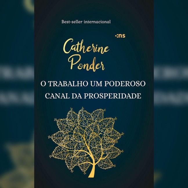 O trabalho um poderoso canal da prosperidade - Catherine Ponder