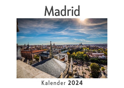 Madrid (Wandkalender 2024, Kalender DIN A4 quer, Monatskalender im Querformat mit Kalendarium, Das perfekte Geschenk) - Anna Müller