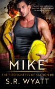 Cover-Bild zum Titel 'Mike The Firefighters of Station #8' von 'S. R. Wyatt'