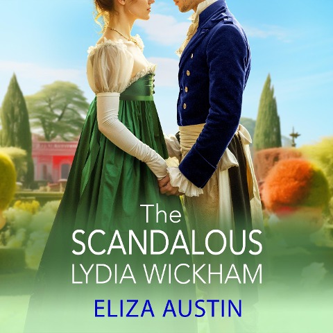 Scandalous Lydia Wickham - Eliza Austin