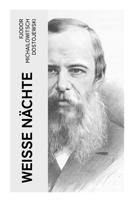 Weiße Nächte - Fjodor Michailowitsch Dostojewski