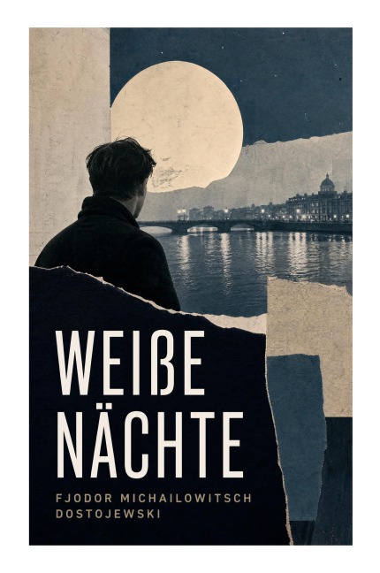 Weiße Nächte - Fjodor Michailowitsch Dostojewski