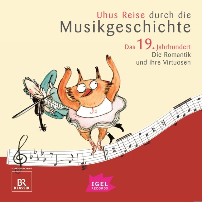 Uhus Reise durch die Musikgeschichte. Das 19. Jahrhundert. Die Romantik und ihre Virtuosen (2) - Markus Vanhoefer, Katharina Neuschaefer, Sylvia Schreiber, Silke Wolfrum