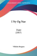 Cover-Bild zum Titel 'I Ny Og Nae' von 'Vilhelm Bergsoe'
