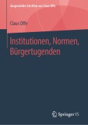 Cover-Bild zum Titel 'Institutionen, Normen, Bürgertugenden' von 'Claus Offe'