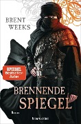 Brennende Spiegel - Brent Weeks