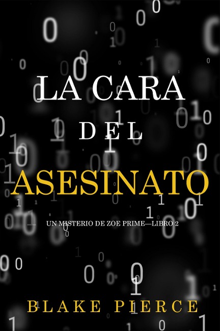 La cara del asesinato (Un misterio de Zoe Prime-Libro 2) - Blake Pierce