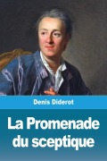 Cover-Bild zum Titel 'La Promenade du sceptique' von 'Denis Diderot'