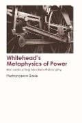 Cover-Bild zum Titel 'Whitehead's Metaphysics of Power' von 'Pierfrancesco Basile'