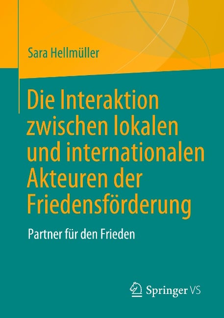 Die Interaktion zwischen lokalen und internationalen Akteuren der Friedensförderung - Sara Hellmüller