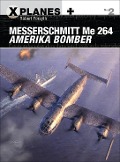 Cover-Bild zum Titel 'Messerschmitt Me 264 Amerika Bomber' von 'Robert Forsyth'