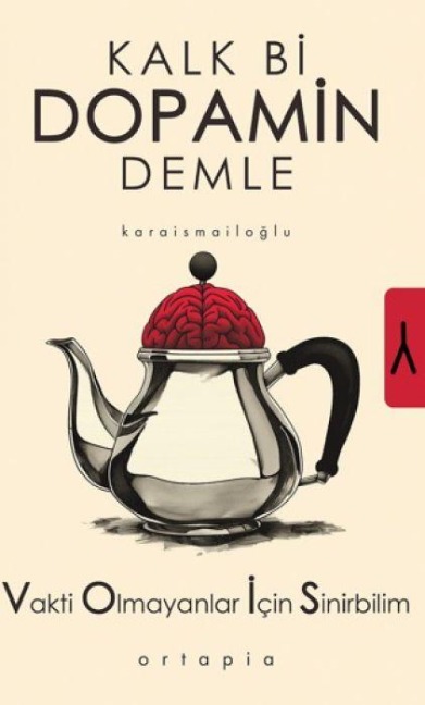 Kalk Bi Dopamin Demle - Serkan Karaismailoglu, M. Ali Karaismailoglu