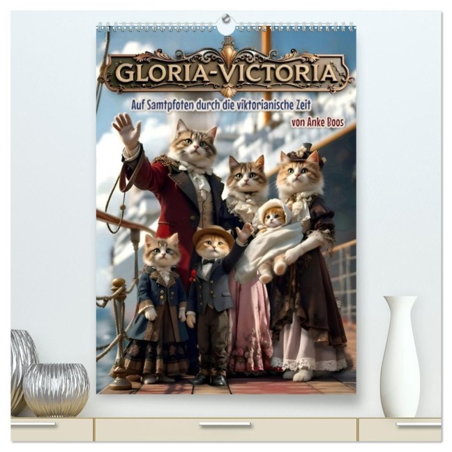 Gloria Victoria (hochwertiger Premium Wandkalender 2026 DIN A2 hoch), Kunstdruck in Hochglanz - Anke Boos