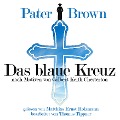 Cover-Bild zum Titel 'Pater Brown - Das Blaue Kreuz' von 'Gilbert Keith Chesterton, Thomas Tippner'