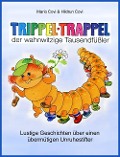 Cover-Bild zum Titel 'TRIPPELTRAPPEL - der wahnwitzige Tausendfüßler' von 'Mario Covi, Hildrun Covi'