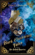 Cover-Bild zum Titel 'Dark Clockwork Fates' von 'Elea C. Duncan'