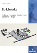 Cover-Bild zum Titel 'SolidWorks. Guida alla modellazione di parti, assiemi e creazione di disegni' von 'Umberto Fioretti'
