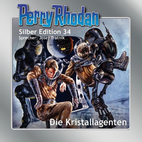 Perry Rhodan Silber Edition 34: Die Kristallagenten - H. G. Ewers, Kurt Mahr, William Voltz, K. H. Scheer