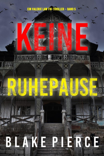 Keine Ruhepause (Ein Valerie Law FBI-Thriller - Band 5) - Blake Pierce
