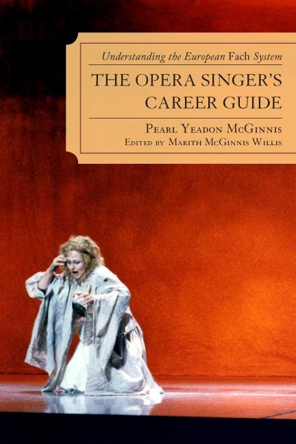 The Opera Singer's Career Guide - Pearl Yeadon McGinnis