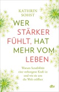 Cover-Bild zum Titel 'Wer stärker fühlt, hat mehr vom Leben' von 'Kathrin Sohst'