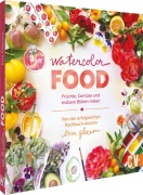 Cover-Bild zum Titel 'Watercolor Food' von 'Erin Gleeson'