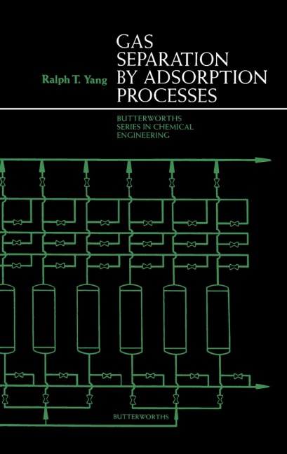 Gas Separation by Adsorption Processes - Ralph T. Yang