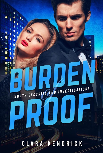 Burden of Proof (North Security And Investigations, #3) - Clara Kendrick
