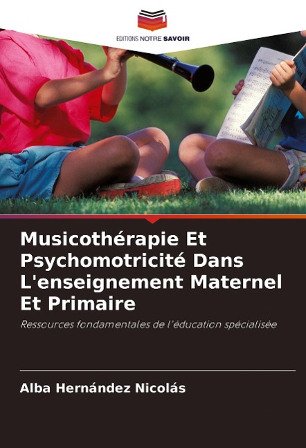 Musicothérapie Et Psychomotricité Dans L'enseignement Maternel Et Primaire - Alba Hernández Nicolás