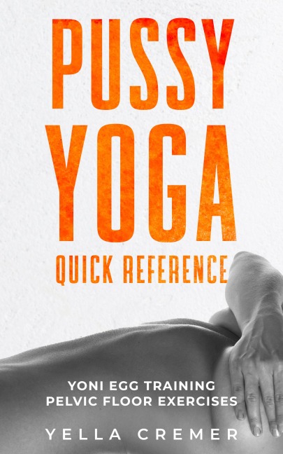 Pussy Yoga Quick Reference - Yella Cremer