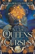 Cover-Bild zum Titel 'All the Queens' Curses' von 'Alyssa Hollingsworth'