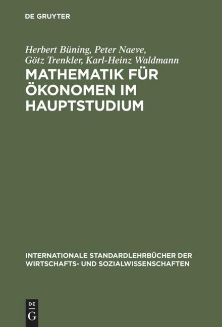 Mathematik für Ökonomen im Hauptstudium - Herbert Büning, Karl-Heinz Waldmann, Götz Trenkler, Peter Naeve