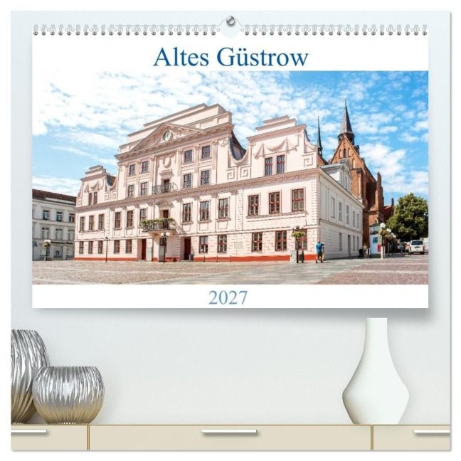 Altes Güstrow (hochwertiger Premium Wandkalender 2027 DIN A2 quer), Kunstdruck in Hochglanz - Pixs:Sell