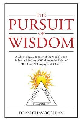 The Pursuit of Wisdom - Dean Chavooshian