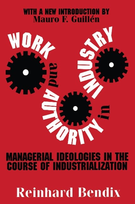 Work and Authority in Industry - Reinhard Bendix