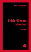 Cover-Bild zum Titel 'Erich Mühsam reloaded' von 'Axel Klingenberg'
