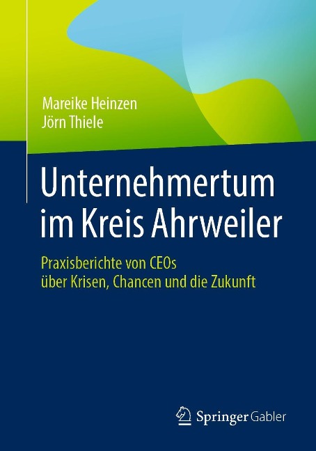 Unternehmertum im Kreis Ahrweiler - Mareike Heinzen, Jörn Thiele