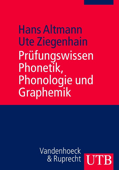 Prüfungswissen Phonetik, Phonologie und Graphemik - Hans Altmann, Ute Ziegenhain