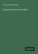 Cover-Bild zum Titel 'Staatliche Theorie des Geldes' von 'Georg Friedrich Knapp'