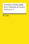 Grundkurs Philosophie Band 5. Philosophie des Sozialen - Wolfgang Detel