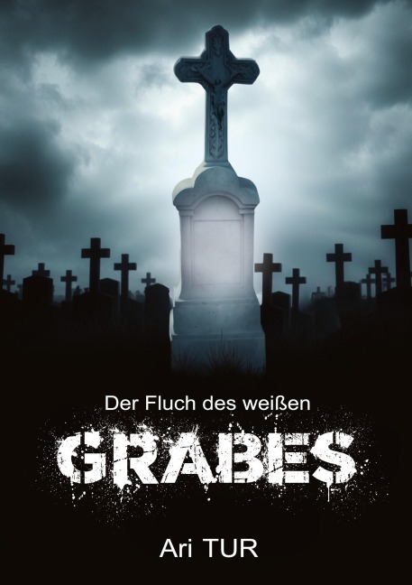 Der Fluch des weißen Grabes - Ari Tur