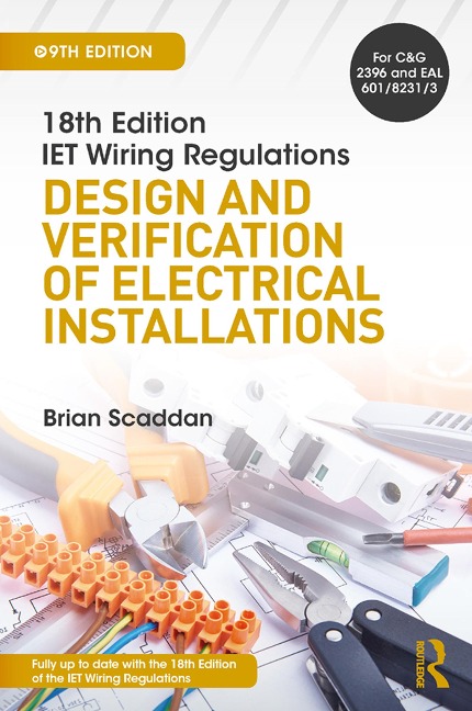 IET Wiring Regulations: Design and Verification of Electrical Installations - Brian Scaddan