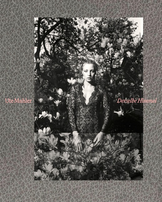 Ute Mahler | Derselbe Himmel - Annett Gröschner, Johanna Eckhardt