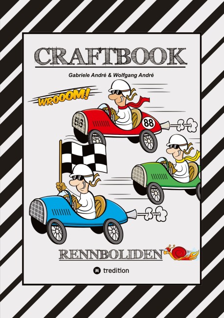 CRAFTBOOK - RACE ON - SPIEL - BASTELANLEITUNG - SUPER RENNWAGEN - TUTORIAL - TOLLE MOTIVE - FLITZER - KNIFFLIGE RÄTSEL - STORYTELLING - ÜBUNGEN - Gabriele André, Wolfgang André