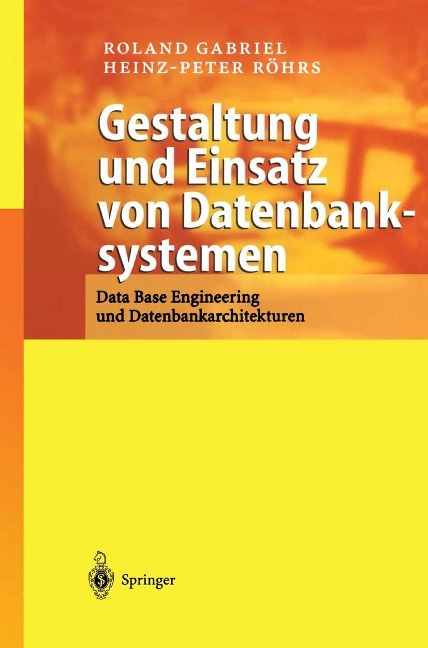 Gestaltung und Einsatz von Datenbanksystemen - Roland Gabriel, Heinz-Peter Röhrs