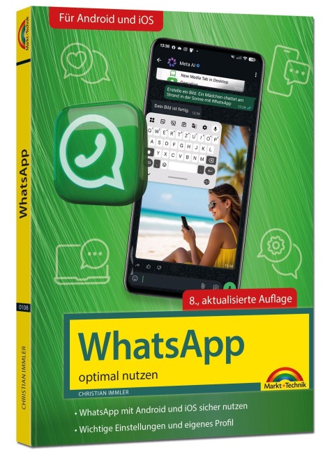 WhatsApp - optimal nutzen - 8. Auflage - neueste Version 2026; auch alle neuen KI-Funktionen erklärt - Christian Immler