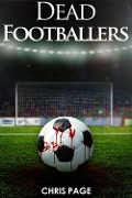 Cover-Bild zum Titel 'Dead Footballers' von 'Chris Page'