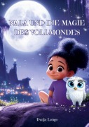 Cover-Bild zum Titel 'Nala und die Magie des Vollmondes' von 'Dunja Longo'