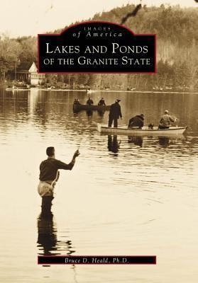 Lakes and Ponds of the Granite State - Bruce D. Heald