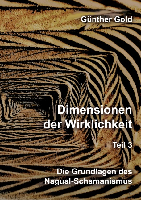 Dimensionen der Wirklichkeit - Teil 3 - Günther Gold
